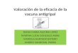 Valoración de la eficacia de la vacuna antigripal DIANA MARIA ALEGRIA LOPEZ MARTHA LUCIA GONZALEZ ARIAS MARCELA HURTADO BOTERO ANDRES SANDOVAL PARRA