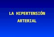 LA HIPERTENSIÓN ARTERIAL. INTERROGANTES HIPERTENSIÓN ARTERIAL SISTÉMICA ENFERMEDAD EPIDÉMICA DEL TERCER MILENIO La hipertensión arterial es una enfermedad