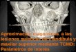 Aproximación diagnóstica a las lesiones quísticas de mandíbula y maxilar superior mediante TCMD: Parámetros de interés