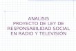 ANALISIS PROYECTO DE LEY DE RESPONSABILIDAD SOCIAL EN RADIO Y TELEVISIÓN