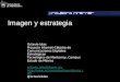 Dr. Octavio Islas Imagen y estrategia Octavio Islas Proyecto Internet-Cátedra de Comunicaciones Digitales Estratégicas Tecnológico de Monterrey, Campus