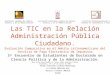Las TIC en la Relación Administración Pública Ciudadano. Evaluación Comparativa en el Ámbito Latinoamericano del Servicio de Pago Electrónico de Impuestos