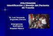 POLITRAUMA Identificación y Manejo del Paciente de Trauma Dr. Luis Fernando Arguedas Zamora Emergencias Quirúrgicas Hospital México