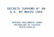 DECRETO SUPREMO Nº 40 D.O. 07 MARZO 1969 APRUEBA REGLAMENTO SOBRE PREVENCIÓN DE RIESGOS PROFESIONALES