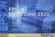 EPSON Stylus Color 1520. La impresora color de formato ancho más versátil y de gran productividad. La impresora EPSON Stylus Color 1520 es una solución