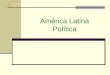 América Latina Política. Populismo El POPULISMO es una forma de gobierno que se caracteriza por sus regalias al pueblo. El fenómeno populista, se inicia
