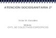 ATENCIÓN SOCIOSANITARIA 2º Víctor M. González Módulo: OYTL DE COLECTIVOS ESPECÍFICOS