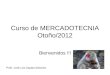 Curso de MERCADOTECNIA Otoño/2012 Bienvenidos !!! Profr. José Luis Zapata Sánchez
