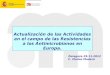 Actualización de las Actividades en el campo de las Resistencias a los Antimicrobianos en Europa. Zaragoza 29.11.2012 C. Muñoz Madero