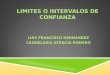 LIMITES O INTERVALOS DE CONFIANZA LUIS FRANCISCO HERNANDEZ CANDELARIA ATENCIA ROMERO