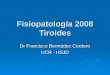 Fisiopatología 2008 Tiroides Dr Francisco Bermúdez Cordero UCR - HSJD