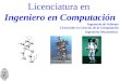 Licenciatura en Ingeniero en Computación Ingeniería de Software Licenciado en Ciencias de la Computación Ingeniería Mecatrónica