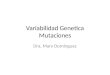 Variabilidad Genetica Mutaciones Dra. Mary Dominguez