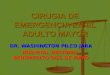 CIRUGIA DE EMERGENCIA EN EL ADULTO MAYOR DR. WASHINGTON PILCO JARA HOSPITAL NACIONAL BENEMERITO DOS DE MAYO