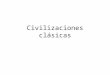 Civilizaciones clásicas. Historia de los griegos