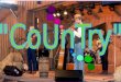 El country (también llamado country&western) es un estilo musical surgido en los años 20 en las regiones rurales del sur de los Estados Unidos. Combinó