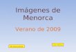 Imágenes de Menorca Verano de 2009 Con Música Clic para avanzar