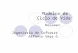 Modelos de Ciclo de Vida Resumen Ingeniería de Software Alfonso Vega G