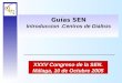 Guías SEN Introduccion.Centros de Dialisis XXXV Congreso de la SEN. Málaga, 10 de Octubre 2005