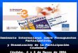 Seminario Internacional sobre Presupuestos Participativos y Dinamización de la Participación Ciudadana Córdoba, 4 y 5 de Marzo de 2004