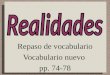 Repaso de vocabulario Vocabulario nuevo pp. 74-78