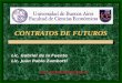 CONTRATOS DE FUTUROS Lic. Gabriel de la Fuente Lic. Juan Pablo Zambotti 