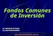 Fondos Comunes de Inversión Lic. Gabriel de la Fuente Lic. Juan Pablo Zambotti 