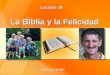 Lección 10 La Biblia y la Felicidad 9 de junio de 2007