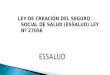 LEY DE CREACIÓN DEL SEGURO SOCIAL DE SALUD (ESSALUD) LEY Nº 27056
