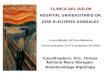 CLINICA DEL DOLOR HOSPITAL UNIVERSITARIO DR. JOSE ELEUTERIO GONZALEZ Generalidades de Procedimientos Intervencionistas en el Tratamiento del Dolor Coordinadora: