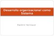 Bladimir Henriquez Desarrollo organizacional como Sistema