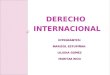 INTEGRANTES: MARISOL ESTUPIÑAN LILIANA GOMEZ MARITZA RICO DERECHO INTERNACIONAL