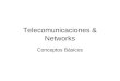Telecomunicaciones & Networks Conceptos Básicos. Telecomunicaciones & Networks Comunicación de datos Transmisión de datos en forma digital a través de