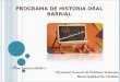 P ROGRAMA DE HISTORIA ORAL BARRIAL Clase Teórica 08/08/11 Dirección General de Políticas Vecinales Municipalidad de Córdoba