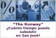 The Runway ¿Cuánto tiempo puedo subsistir en San José?