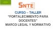CURSO – TALLER FORTALECIMIENTO PARA DOCENTES MARCO LEGAL Y NORMATIVO