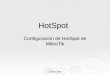 © Index 2005 HotSpot Configuración de HotSpot de MikroTik