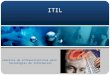 ITIL Librería de Infraestructuras para Tecnologías de Información