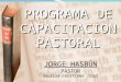 PROGRAMA DE CAPACITACION PASTORAL JORGE HASBÚN PASTOR IGLESIA CRISTIANA JOSUÉ