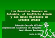 Los Derechos Humanos en Colombia, el Conflicto Armado y las Bases Militares de Estados Unidos Eduardo Carreño Wilches Corporación Colectivo de Abogados
