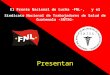 El Frente Nacional de Lucha -FNL-, y el Sindicato Nacional de Trabajadores de Salud de Guatemala -SNTSG- Presentan