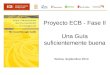 Proyecto ECB - Fase II Una Guía suficientemente buena Bolivia, Septiembre 2010