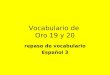 Vocabulario de Oro 19 y 20 repaso de vocabulario Español 3