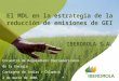 El MDL en la estrategia de la reducción de emisiones de GEI IBERDROLA S.A. Encuentro de Reguladores Iberoamericanos de la Energía Cartagena de Indias –