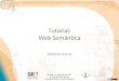 Tutorial: Web Semántica Roberto García Grupo Investigación IPO e Integración Datos Universitat de Lleida, España
