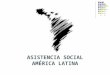 ASISTENCIA SOCIAL AMÉRICA LATINA. I. Definición del Sistema. II. Aspectos presupuestarios del Sistema. III. Caso México. IV. Caso Chile. V. Caso Colombia