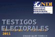 TESTIGOS Elecciones en Colombia 2011 ELECTORALES Elaborado por NDI Colombia en Septiembre 2011