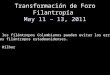 Transformación de Foro Filantropía May 11 – 13, 2011 Como los filántropos Colombianos pueden evitar los errores de los filántropos estadounidenses. Cole