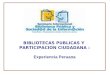 BIBLIOTECAS PUBLICAS Y PARTICIPACION CIUDADANA : Experiencia Peruana