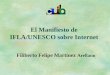 El Manifiesto de IFLA/UNESCO sobre Internet Filiberto Felipe Martínez Arellano